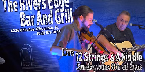 12 Strings and a Fiddle Live at The River's Edge Bar and Grill Gibsonton