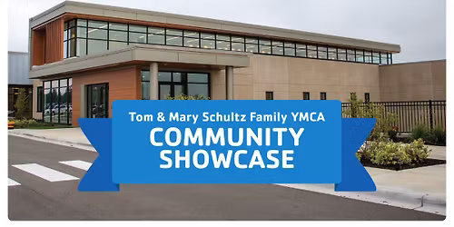Tom & Mary Schultz Family YMCA Community Showcase