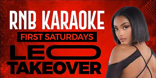 RnB Karaoke 1st Saturdays | Leo Takeover