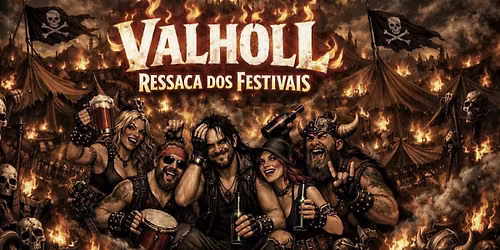 VALH\u00d6LL - Ressaca dos Festivais