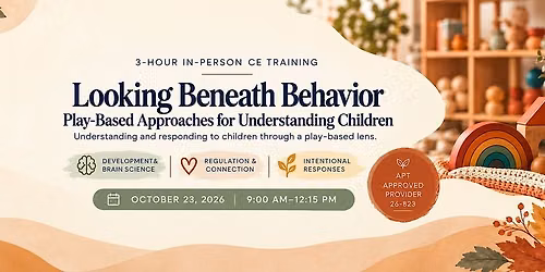 Looking Beneath Behavior: Play-Based Approaches for  Understanding Children