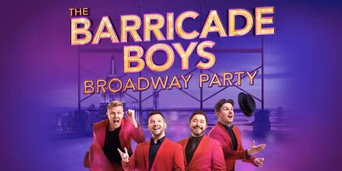 The Barricade Boys \u2013 Broadway Party. Starring London\u2019s Leading Men from "Les Mis\u00e9rables"