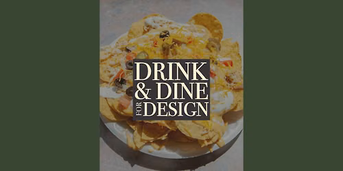 Drink & Dine for Design - Roscoe's Tacos