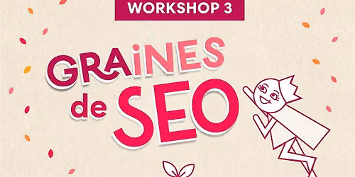 Graines de SEO: Am\u00e9liorer ses contenus SEO gr\u00e2ce \u00e0 des techniques avanc\u00e9es