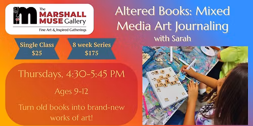 Altered Books: Mixed Media Art Journaling with Sarah, ages 9-12
