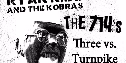 Ryan Kidd and the Kobras w\/The 714s & Three vs. Turnpike