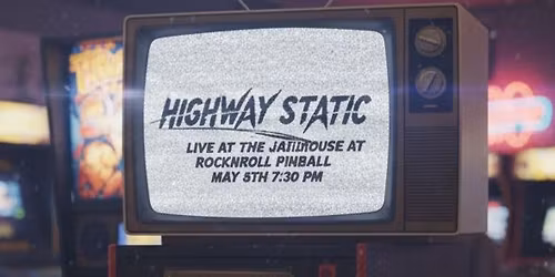 Highway Static live at the Jailhouse @RocknRoll Pinball