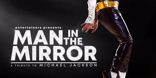 MAN IN THE MIRROR A tribute to Michael Jackson (2026)
