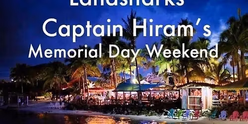 Landsharks Band, In Concert At Captain Hiram\u2019s, Memorial Day Weekend, FREE CONCERT