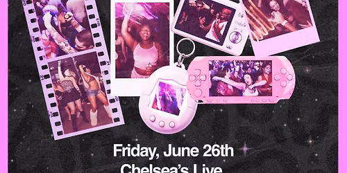 JUICY ::  a 2000s Night of Nostalgia with Dan & Binky at Chelsea\u2019s Live