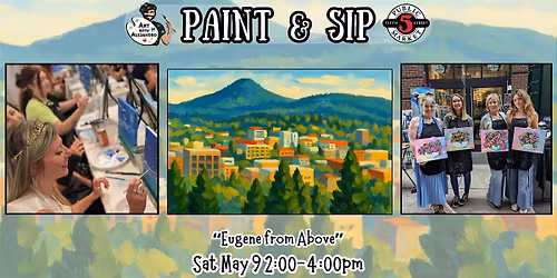 Paint & Sip at 5th St Alley \u201cEugene from Above\u201d