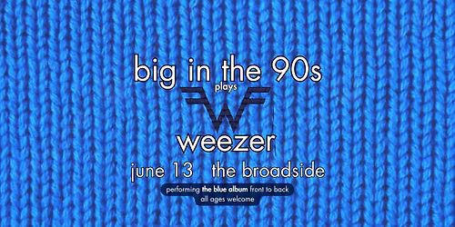 Big in the 90s plays Weezer's Blue Album!