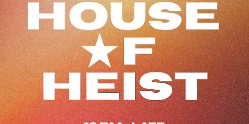 HO\u00dcSE OF HEIST: 9\/18