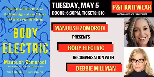Manoush Zomorodi presents Body Electric, with Debbie Millman