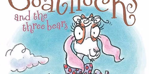 Storytime featuring \u201cGoatilocks and the Three Bears\u201d