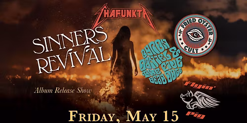 CHAFUNKTA: Sinners Revival (album release), Byron Daniel and the Five Dead Dogs, & Fried Oyster Cult
