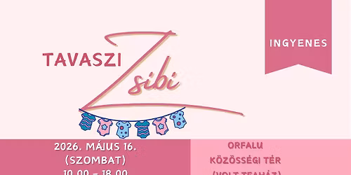 Tavaszi Zsibi 2026. m\u00e1jus 16. - Orfalu