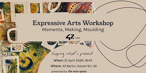 Expressive Arts Workshop: Moments, Making, Moulding