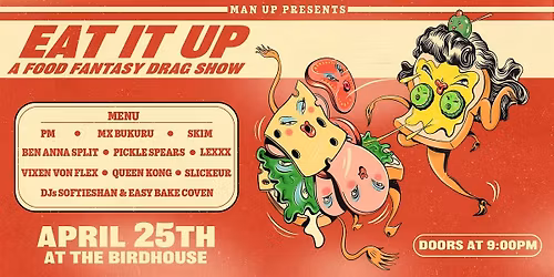 Man Up: EAT IT UP! Food Fantasy Drag Show