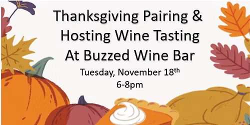 Thanksgiving Pairing & Hosting Wine Tasting at Buzzed