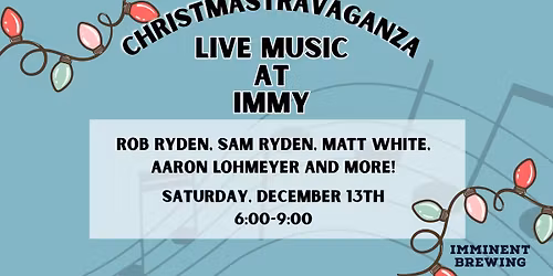 Christmastravaganza w/ Rob Ryden, Sam Ryden, Matt White, Aaron Lohmeyer and More!