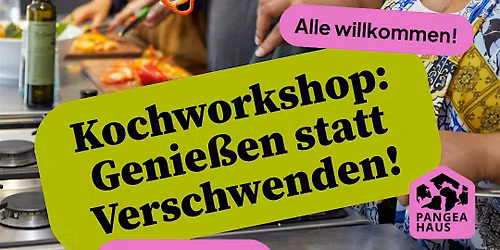 Kochworkshop: Genie\u00dfen statt Verschwenden!