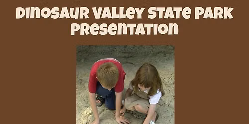 Dinosaur Valley State Park Presentation