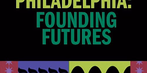 TED Democracy Philadelphia: Founding Futures