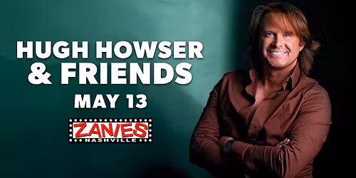 Hugh Howser & Friends at Zanies Nashville