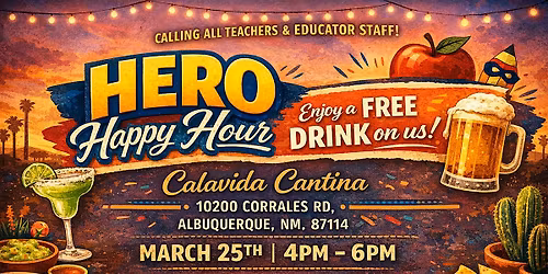 Hero Happy Hour-Cheers to Our Educational Heroes!