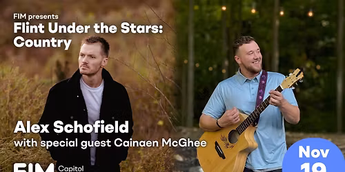 Flint Under The Stars: Country \/ Alex Schofield wsg Cainaen McGhee