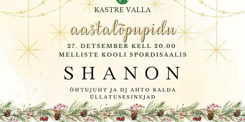 V\u00c4LJA M\u00dc\u00dcDUD | Kastre valla aastal\u00f5pupidu: SHANON