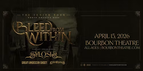 Bleed From Within w\/ Sylosis, Great American Ghost and Life Cycles at Bourbon Theatre