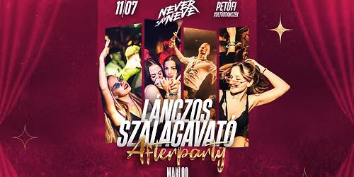 #L\u00c1NCZOS Szalagavat\u00f3 Afterparty \u2022 11.07. \u2022 Pet\u0151fi Kult\u00fartansz\u00e9k