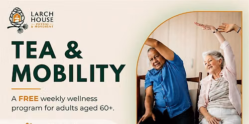 Tea & Mobility | Free Wellness Program for Adults 60+ | Kanata