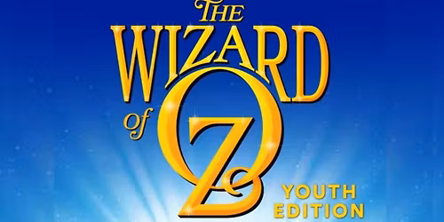 Chippenham Youth Theatre present The Wizard of Oz