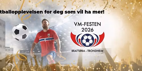 VM-Festen 2026 \/\/ Bratt\u00f8ra