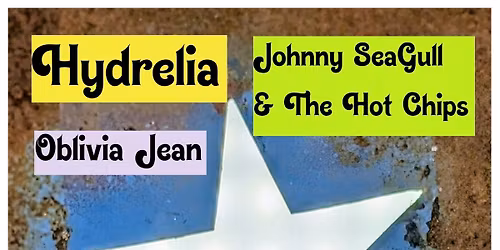 Johnny SeaGull & the Hot Chips w\/ Oblivia Jean & Hydrelia !!!FREE SHOW!!! Exter Hotel