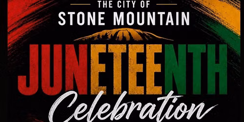 City of Stone Mountain Juneteenth Celebration 