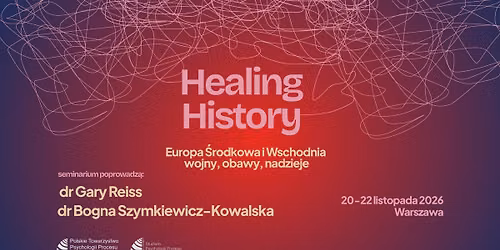 Healing History | Europa \u015arodkowa i Wschodnia - wojny, obawy, nadzieje