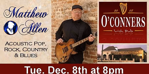 Matthew Allen Acoustic at O'Conner's Irish Pub