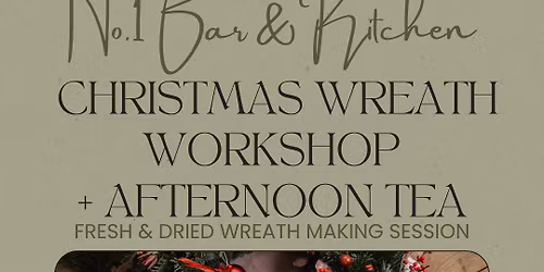 Christmas wreath making with Afternoon Tea