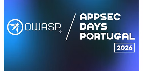OWASP AppSec Days Portugal 2026