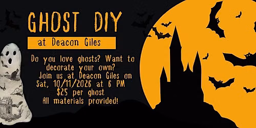 Make Your Own Ghost at Deacon Giles!
