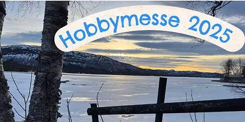 Hobbymesse 2025 - Kulturhuset Idahall