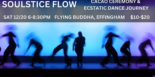 SOULSTICE FLOW- Cacao Ceremony & Ecstatic Dance Journey