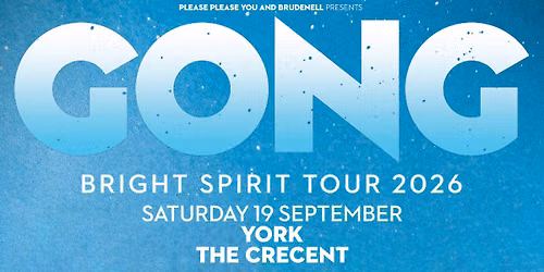 GONG - The Crescent, York
