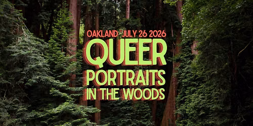 Queer Portraits in the Woods