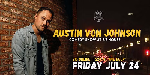 Austin Von Johnson Comedy Show | July 24