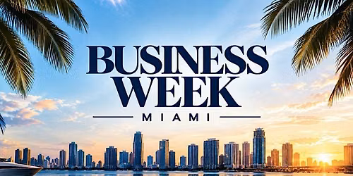 Business Week Miami 2026 | Where Ideas Meet Opportunity